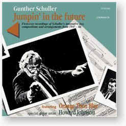 Gunther Schuller: JUMPIN' IN THE FUTURE